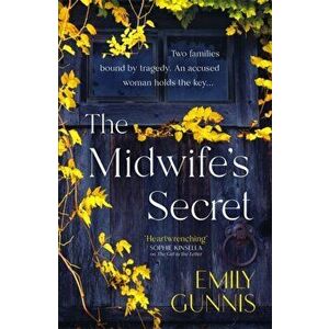 The Midwife's Secret. A missing girl and a heartbreaking secret binds two families in this gripping and powerful page-turner, Hardback - Emily Gunnis imagine
