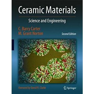 Ceramic Materials. Science and Engineering, Hardback - M.Grant Norton imagine