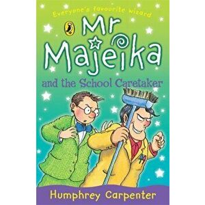 Mr Majeika and the School Caretaker, Paperback - Humphrey Carpenter imagine
