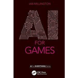 AI for Games, Paperback - Ian (Gwent, UK) Millington imagine