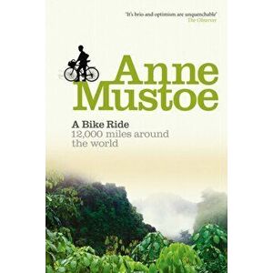 Bike Ride. 12, 000 miles around the world, Paperback - Anne Mustoe imagine