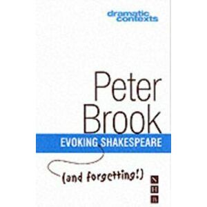 Evoking (and forgetting!) Shakespeare, Paperback - Peter Brook imagine