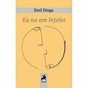 Eu nu am inteles - Emil Dinga imagine