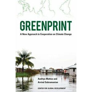 Greenprint. A New Approach to Cooperation on Climate Change, Paperback - Arvind Subramanian imagine