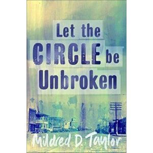 Let the Circle be Unbroken, Paperback - Mildred Delois Taylor imagine