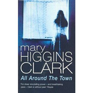 All Around The Town, Paperback - Mary Higgins Clark imagine