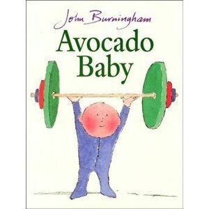 Avocado Baby, Paperback - John Burningham imagine