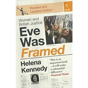 Eve Was Framed. Women and British Justice, Paperback - Helena Kennedy imagine