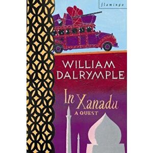In Xanadu. A Quest, Paperback - William Dalrymple imagine