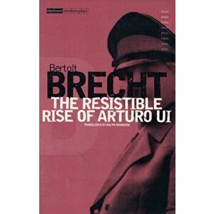 "Resistible Rise of Arturo Ui", Paperback - Bertolt Brecht imagine