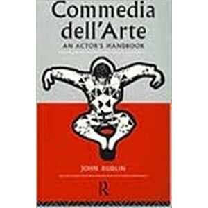 Commedia Dell'Arte: An Actor's Handbook, Paperback - John (University of Exeter, UK) Rudlin imagine