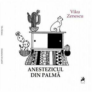 Anestezicul din palma - Viku Zenescu imagine