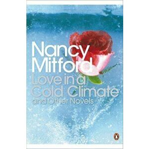 Love in a Cold Climate, Paperback - Nancy Mitford imagine