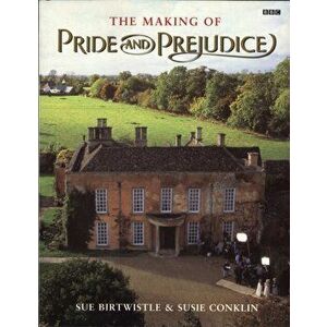Making of Pride and Prejudice, Paperback - Susie Conklin imagine