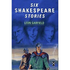 Six Shakespeare Stories, Hardback - Leon Garfield imagine