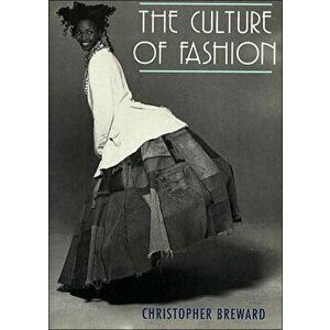 Culture of Fashion. A New History of Fashionable Dress, Paperback - Christopher Breward imagine