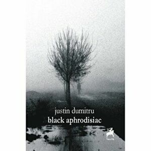 Black aphrodisiac - Justin Dumitru imagine