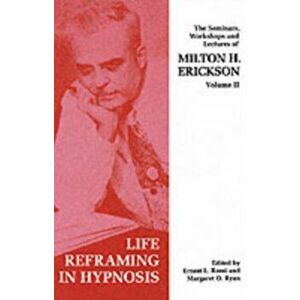 Seminars, Workshops and Lectures of Milton H. Erickson, Paperback - Milton H. Erickson imagine