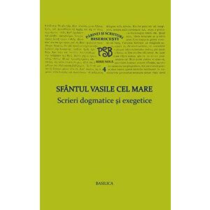 P.S.B. Vol. 4 - Scrieri dogmatice si exegetice - Sf. Vasile cel Mare imagine