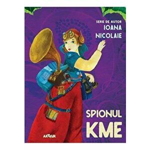 Spionul kme - Ioana Nicolaie imagine
