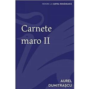 Carnete maro II - Aurel Dumitrascu imagine