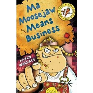 Ma Moosejaw Means Business, Paperback - Karen Wallace imagine