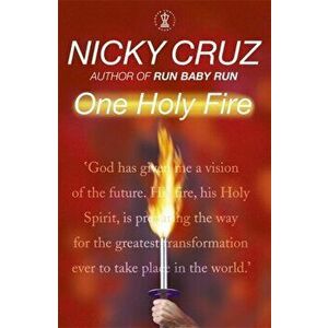 One Holy Fire. Let the Spirit Ignite Your Soul, Paperback - Nicky Cruz imagine