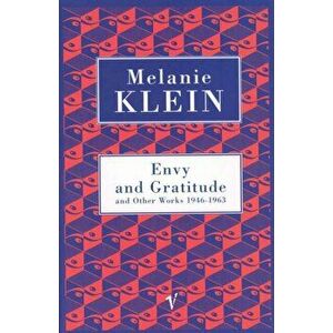 Envy And Gratitude And Other Works 1946-1963, Paperback - Melanie Klein imagine