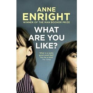 What Are You Like, Paperback - Anne Enright imagine
