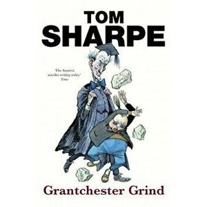 Grantchester Grind. (Porterhouse Blue Series 2), Paperback - Tom Sharpe imagine