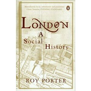 London. A Social History, Paperback - Roy Porter imagine