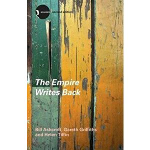 Empire Writes Back. Theory and Practice in Post-Colonial Literatures, Paperback - Helen Tiffin imagine