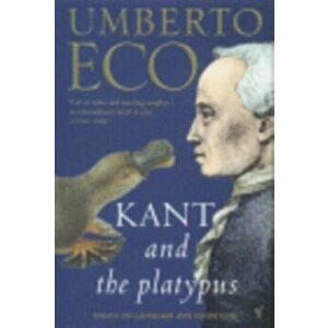 Kant And The Platypus, Paperback - Umberto Eco imagine