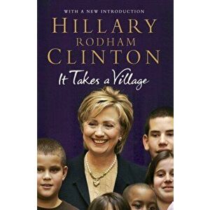 It Takes a Village, Paperback - Hillary Rodham Clinton imagine