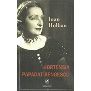 Hortensia Papadat-Bengescu - Ioan Holban imagine