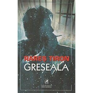 Greseala - Rares Tiron imagine