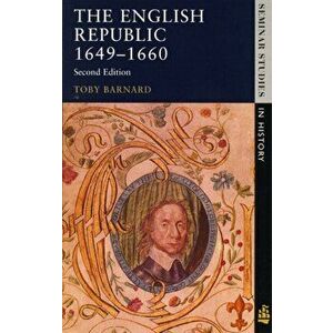 English Republic 1649-1660, Paperback - Tony Barnard imagine