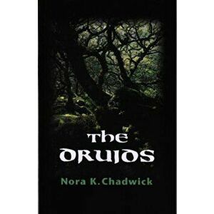 Druids, Paperback - Nora K. Chadwick imagine