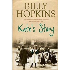 Kate's Story (The Hopkins Family Saga, Book 2). A heartrending tale of northern family life, Paperback - Billy Hopkins imagine