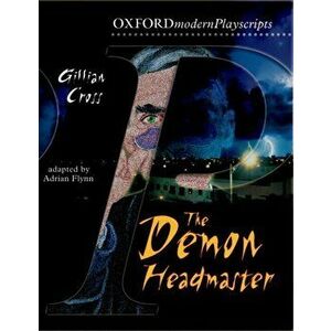 Oxford Playscripts: The Demon Headmaster, Paperback - Gillian Cross imagine