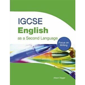 IGCSE English as a Second Language: Focus on Writing. Focus on Writing, Paperback - Alison Digger imagine
