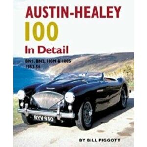 Austin Healey 100 In Detail. BN1, BN2, 100M and 100S, 1953-56, Hardback - Bill Piggott imagine