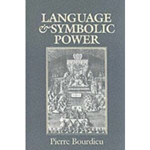 Language and Symbolic Power, Paperback - Pierre Bourdieu imagine