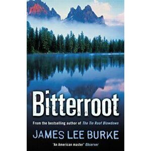 Bitterroot, Paperback - James Lee Burke imagine