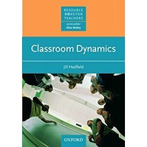 Classroom Dynamics, Paperback - Jill Hadfield imagine