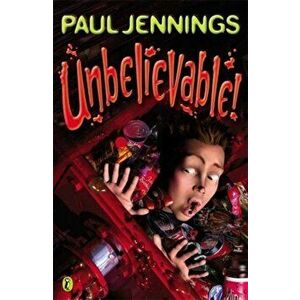 Unbelievable!, Paperback - Paul Jennings imagine