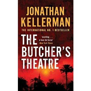 Butcher's Theatre. An engrossing psychological crime thriller, Paperback - Jonathan Kellerman imagine