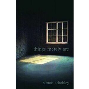 Things Merely Are. Philosophy in the Poetry of Wallace Stevens, Paperback - Simon Critchley imagine
