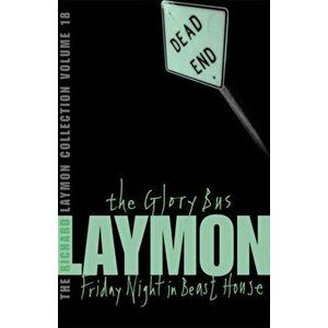 Richard Laymon Collection Volume 18: The Glory Bus & Friday Night in Beast House, Paperback - Richard Laymon imagine