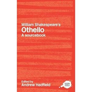 William Shakespeare's Othello. A Routledge Study Guide and Sourcebook, Paperback - *** imagine